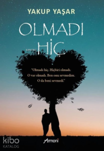 Olmadı Hiç