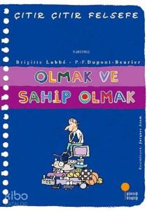 Olmak ve Sahip Olmak; Çıtır Çıtır Felsefe 27. Kitap