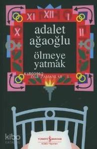 Ölmeye Yatmak; Dar Zamanlar 1