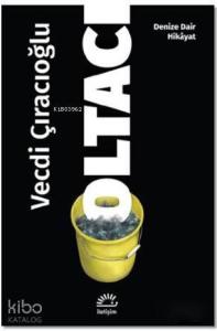 Oltacı; Denize Dair Hikayat