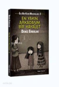 Ölü Bir Kızın Maceraları 2; En Yakın Arkadaşım Bir Hayalet