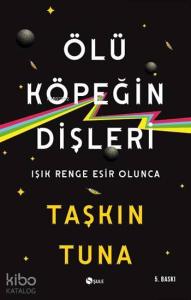 Ölü Köpeğin Dişleri; Işık Renge Esir Olunca