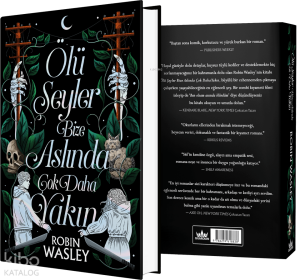 Ölü Şeyler Bize Aslında Çok Daha Yakın (Ciltli)