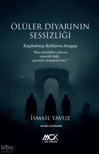 Ölüler Diyarının Sessizliği - Kaybolmuş Ruhların Arayışı