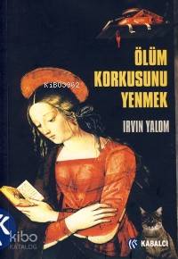 Ölüm Korkusunu Yenmek