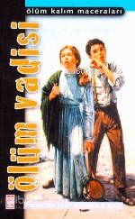 Ölüm Vadisi; Ölüm Kalım Maceraları