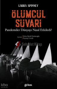 Ölümcül Süvari;Pandemiler Dünyayı Nasıl Etkiledi?
