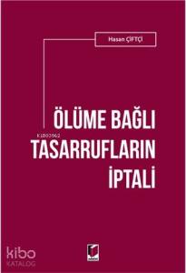 Ölüme Bağlı Tasarrufların İptali