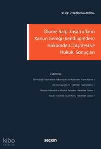 Ölüme Bağlı Tasarrufların Kanun Gereği (Kendiliğinden) Hükümden Düşmesi ve Hukuki Sonuçları