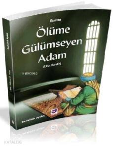 Ölüme Gülümseyen Adam Ebu Hanife