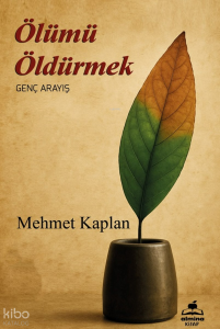 Ölümü Öldürmek;Genç Arayış