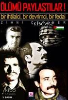 Ölümü Paylaştılar!; Bir İhtilalci, Bir Devrimci, Bir Fedai