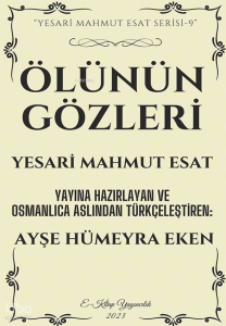Ölünün Gözleri;"Yesari Mahmut Esat Serisi -9"