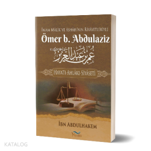 Ömer b. Abdulaziz Hayatı - Ahlakı - Siyaseti