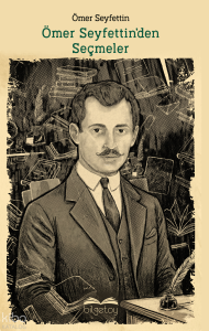 Ömer Seyfettin'den Seçmeler