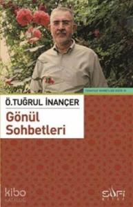Ömer Tuğrul İnançer ile Gönül Sohbetleri