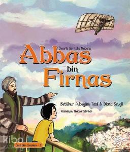 Ömer'le Bir Kutu Macera: Abbas bin Firnas Öncü Bilim İnsanları - 3