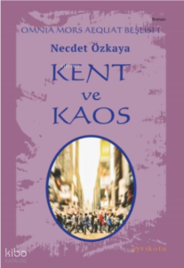 Omnia Mors Aequat Beşlisi-I;Kent Ve Kaos