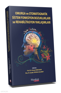 Omurga ve Stomatognatik Sistem Fonksiyon Bozuklukları ve Rehabilitasyon Yaklaşımları