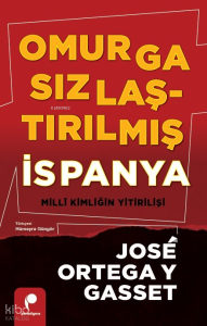 Omurgasızlaştırılmış İspanya;Millî Kimliğin Yitirilişi