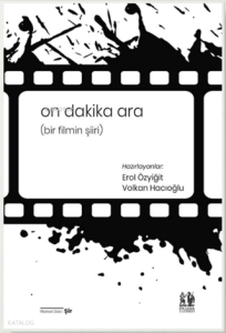 On Dakika Ara (Bir Filmin Şiiri)