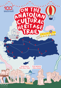 On the Anatolian Cultural Heritage Trail