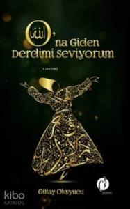 O'na Giden Derdimi Seviyorum