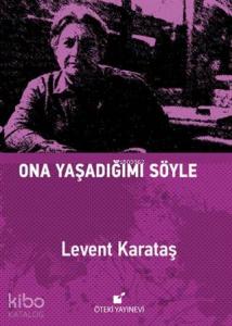 Ona Yaşadığımı Söyle - Ciltli