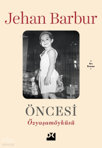 Öncesi;Özyaşamöyküsü