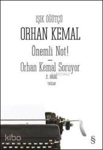 Önemli Not! Orhan Kemal Soruyor