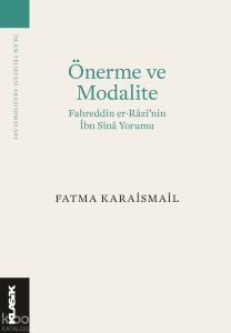 Önerme ve Modalite;Fahreddin er-Râzî’nin İbn Sînâ Yorumu