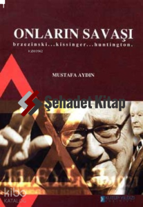 Onların Savaşı;Brzezinski... Kissinger...