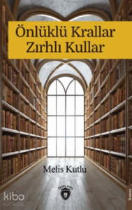 Önlüklü Krallar Zırhlı Kullar