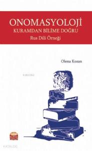 Onomasyoloji: Kuramdan Bilime Doğru - Rus Dili Örneği