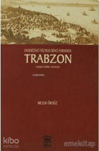 Onsekinci Yüzyılın İkinci Yarısında Trabzon; Toplum-Kültür-Ekonomi