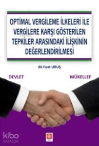 Optimal Vergileme İlkeleri ile Vergilere Karşı Gösterilen Tepkiler; Arasındaki İlişkinin Değerlendirilmesi