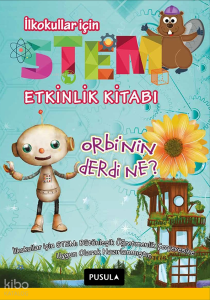 Orbi'nin Derdi Ne? ;İlkokullar İçin Stem Etkinlik Kitabı