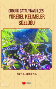 Ordu İli Çatalpınar İlçesi Yöresel Kelimeler Sözlüğü