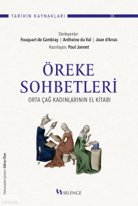 Öreke Sohbetleri;Ortaçağ Kadınlarının El Kitabı