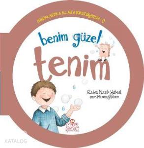 Organlarımla Allaha Şükrediyorum - 9; Benim Güzel Tenim