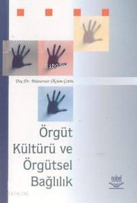 Örgüt Kültürü ve Örgütsel Bağlılık