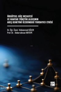 Örgütsel Güç Mesafesi ve Mantar Yönetim Algısının Akış Deneyimi Üzerindeki Yordayıcı Etkisi