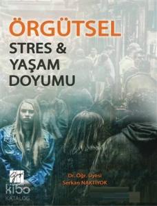 Örgütsel Stres ve Yaşam Doyumu