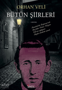 Orhan Veli Bütün Şiirleri