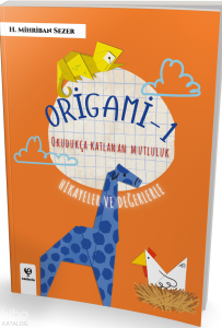Origami - 1; Okudukça Katlanan Mutluluk