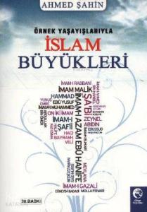 Örnek Yaşayışlarıyla İslam Büyükleri