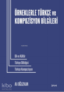 Örneklerle Türkçe ve Kompozisyon Bilgileri