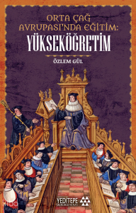 Orta Çağ Avrupası’nda Eğitim ;Yükseköğretim