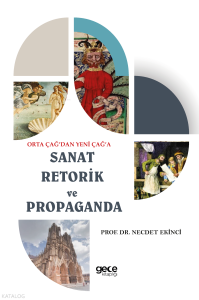 Orta Çağ’dan Yeni Çağ’a Sanat Retorik ve Propaganda