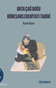 Orta Çağ Doğu Rönesans Edebiyatı Tarihi